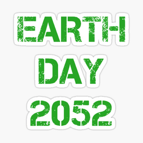 Earth day 2052 Sticker