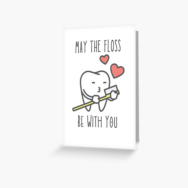 "May The Floss Be With You Tooth Puns Dental Puns Tooth Jokes