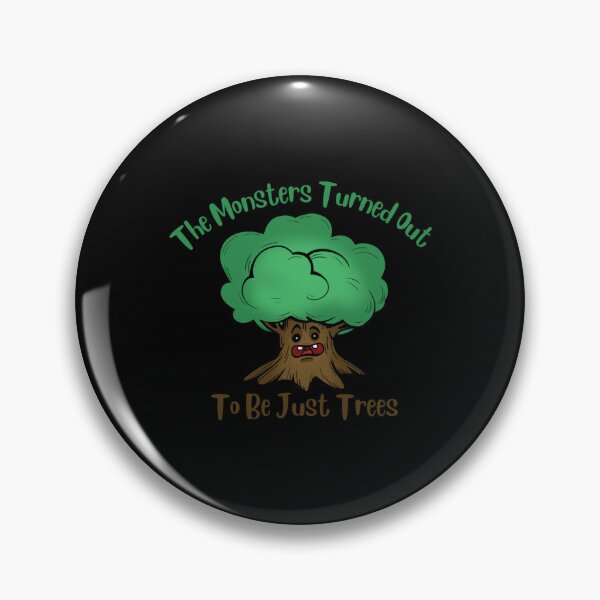 Item preview, The Monsters Turned Out To Be Just Trees designed and sold by LoriOna.