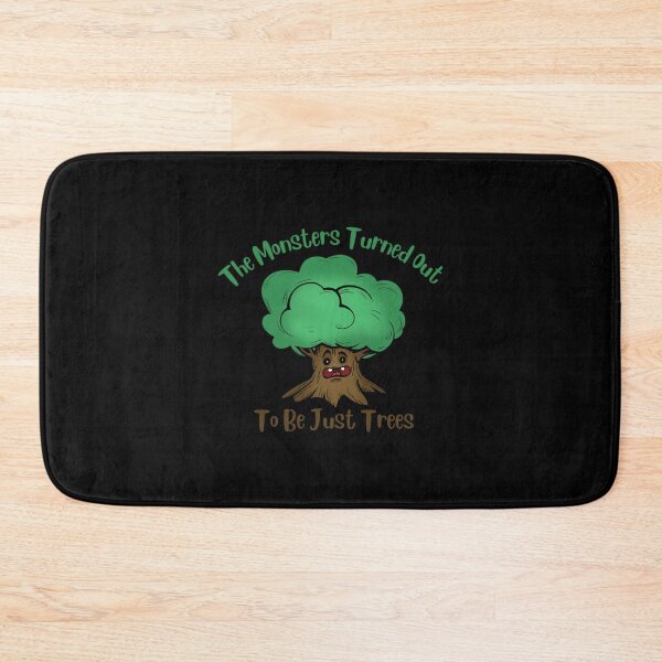 Item preview, The Monsters Turned Out To Be Just Trees designed and sold by LoriOna.