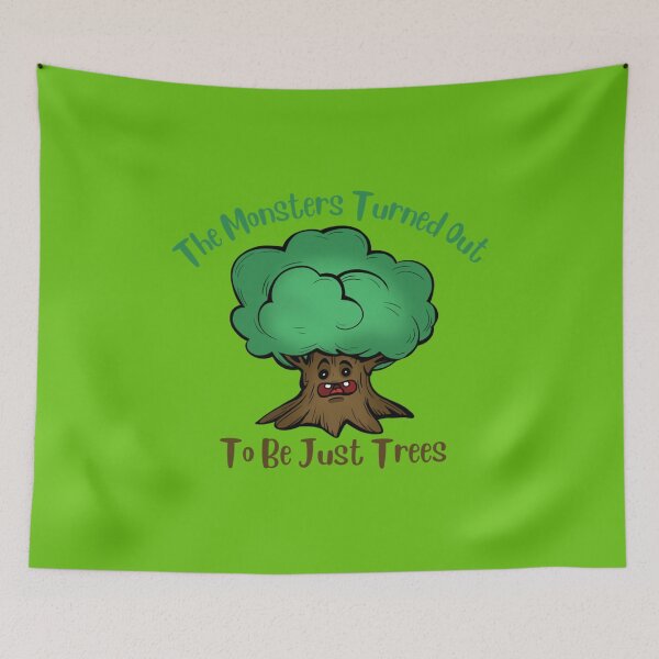 Item preview, The Monsters Turned Out To Be Just Trees designed and sold by LoriOna.