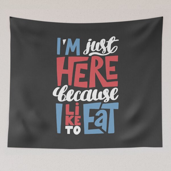 Item preview, I'm just here because I like to eat motivational quote designed and sold by pocketgraphic.