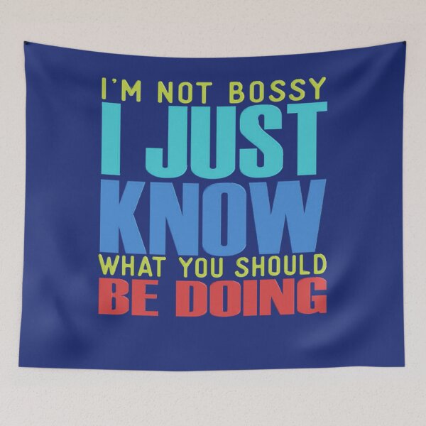 Item preview, I'm Not Bossy I just Know What You Should Be Doing designed and sold by DalyCobiso.
