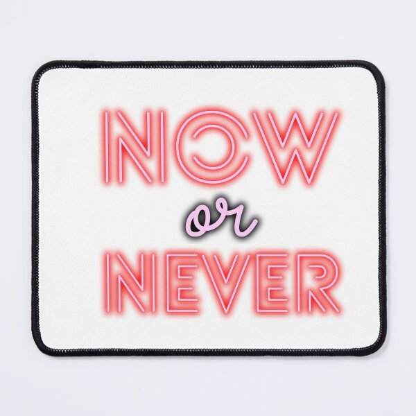 Item preview, Now or never designed and sold by Jaadueekala.