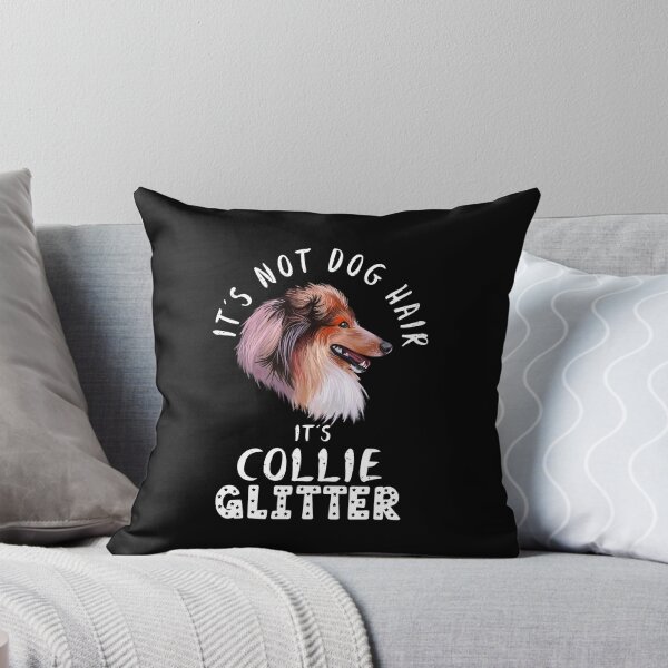 Item preview, It's not dog hair it's COLLIE glitter funny dog quote designed and sold by theshirtinator.