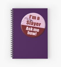 "I'm a Slayer, Ask Me How" pin - Buffy the Vampire Slayer Spiral Notebook