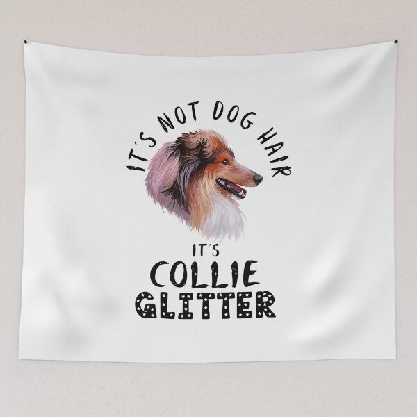 Item preview, It's not dog hair it's COLLIE glitter funny dog quote designed and sold by theshirtinator.