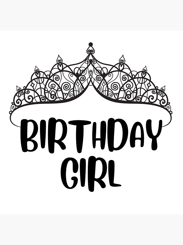 Happy Birthday Girl Tiara Lover Poster For Sale By Yaatra Redbubble