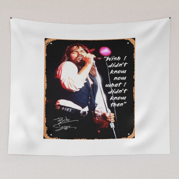 Item preview, wish didnt now what didnt thenbob seger designed and sold by BuiOnte.