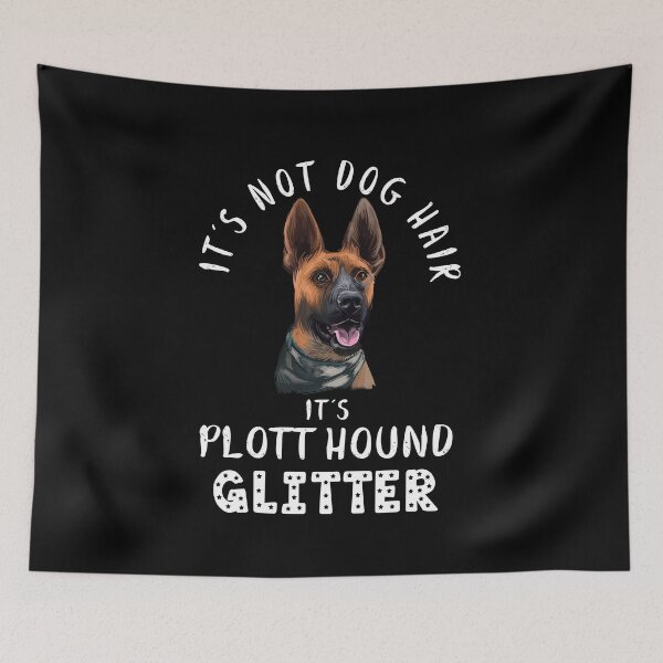 Item preview, It's not dog hair it's PLOTT HOUND glitter funny dog quote designed and sold by theshirtinator.