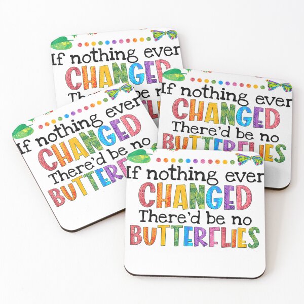 Item preview, If Nothing Ever Changed There'd be No Butterflies  designed and sold by bridieshana717.