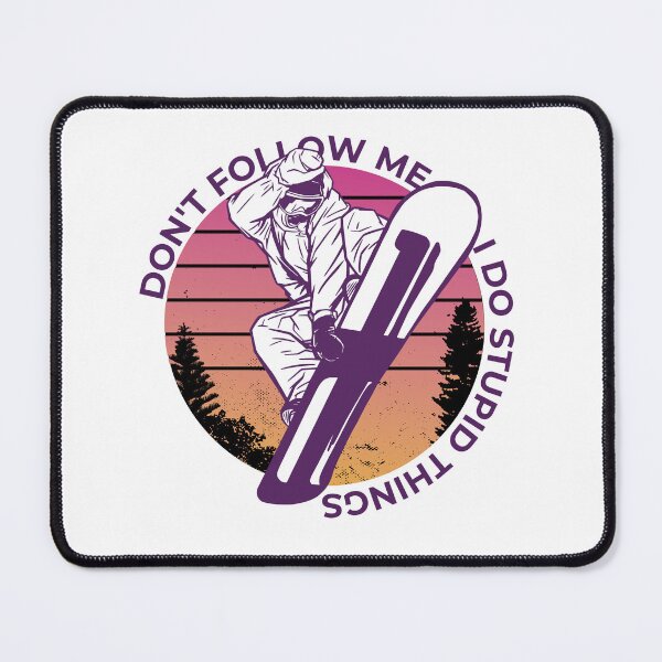 Item preview, Don't Follow me I do Stupid Things - Funny snowboarding  designed and sold by Paperfly Studio.