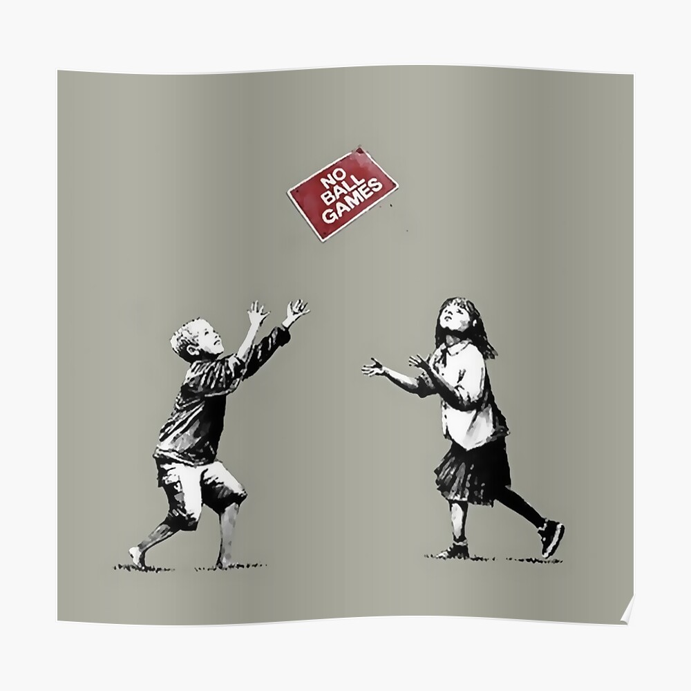 BANKSY NO BALL GAMES GRAFFITI STREET WALL ART POSTER PRINT ALL SIZES