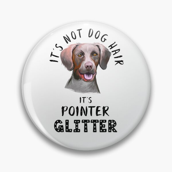 Item preview, It's not dog hair it's POINTER glitter funny dog quote designed and sold by theshirtinator.