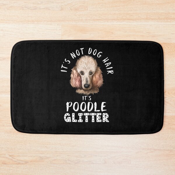Item preview, It's not dog hair it's POODLE glitter funny dog quote designed and sold by theshirtinator.