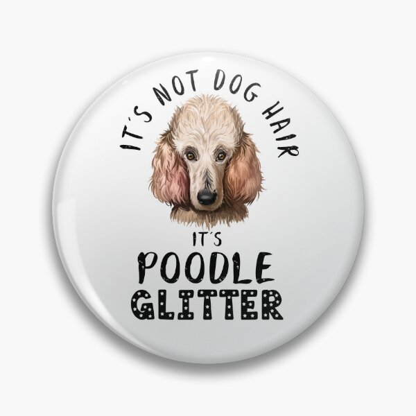 Item preview, It's not dog hair it's POODLE glitter funny dog quote designed and sold by theshirtinator.