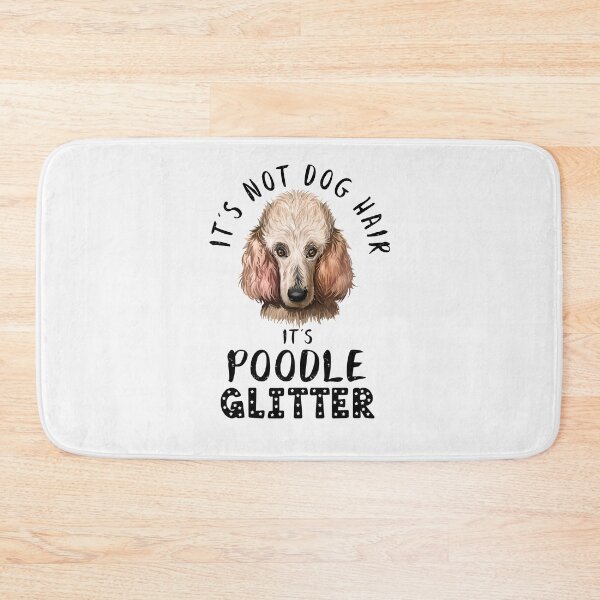 Item preview, It's not dog hair it's POODLE glitter funny dog quote designed and sold by theshirtinator.