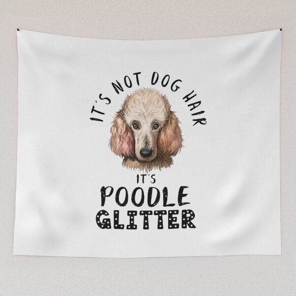 Item preview, It's not dog hair it's POODLE glitter funny dog quote designed and sold by theshirtinator.