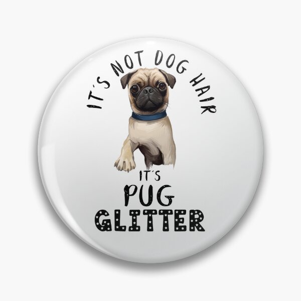 Artikelvorschau, Es sind keine Hundehaare, sondern PUG-Glitzer, lustiges Hundezitat entworfen und verkauft von theshirtinator.