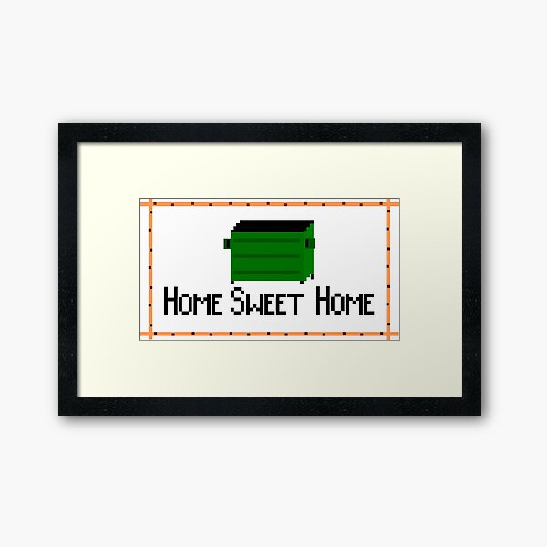 Home Sweet Dumpster Framed Art Print
