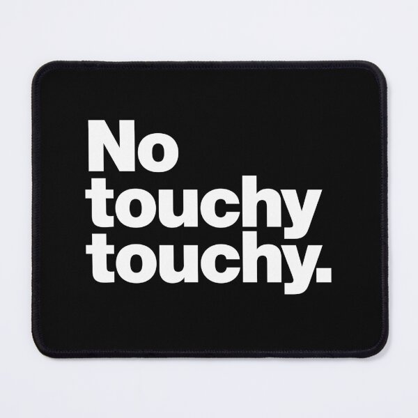 Item preview, No touchy touchy designed and sold by chestify.