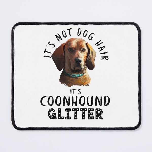 Item preview, It's not dog hair it's REDBONE COONHOUND glitter funny dog quote designed and sold by theshirtinator.
