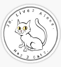 38. Lives Alone. Has 3 Cats. Sticker