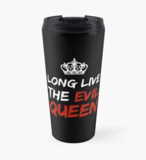 LONG LIVE THE EVIL QUEEN Travel Mug