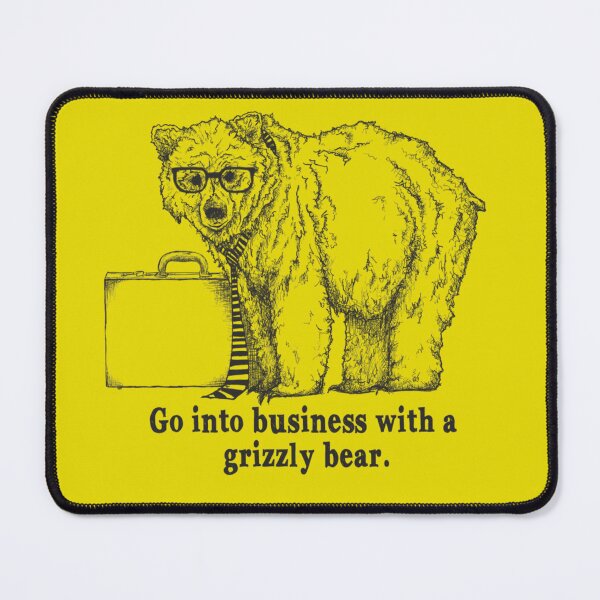 Item preview, Go Into Business With A Grizzly Bear T-Shirt designed and sold by SergejScholz.