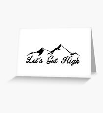 Let's Get High Skiing Hiking Mountain Climbing Ski Hike Climb Greeting Card