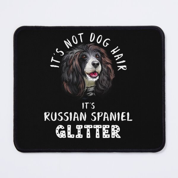 Item preview, It's not dog hair it's RUSSIAN SPANIEL glitter funny dog quote designed and sold by theshirtinator.