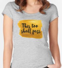 This too shall pass gold brush stroke Women's Fitted Scoop T-Shirt