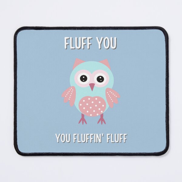 Item preview, Fluff you  you fluffin fluff owl designed and sold by LukjanovArt.