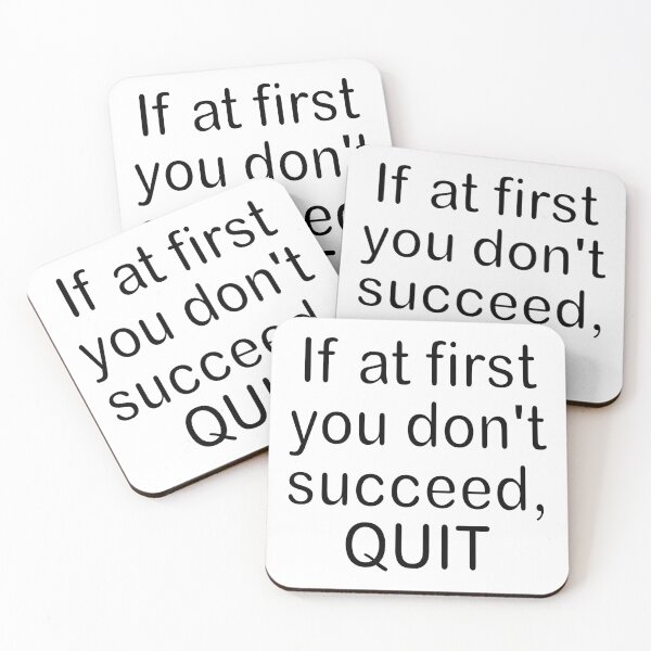 Item preview, If at first you don't succeed, QUIT designed and sold by Becky Hunter.