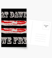 At Dawn We Fry. BACON! Postcards