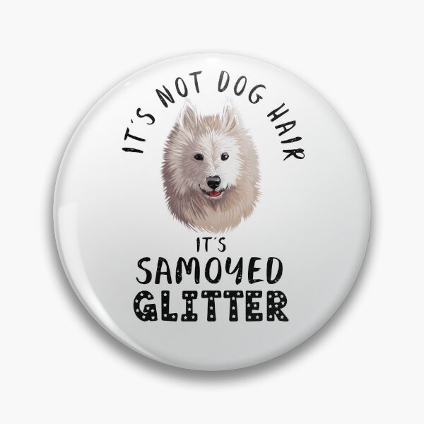 Artikelvorschau, Es handelt sich nicht um Hundehaare, sondern um ein lustiges Hundezitat mit SAMOYED-Glitzer entworfen und verkauft von theshirtinator.