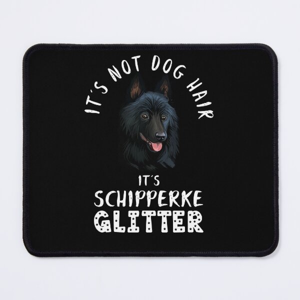 Item preview, It's not dog hair it's SCHIPPERKE glitter funny dog quote designed and sold by theshirtinator.