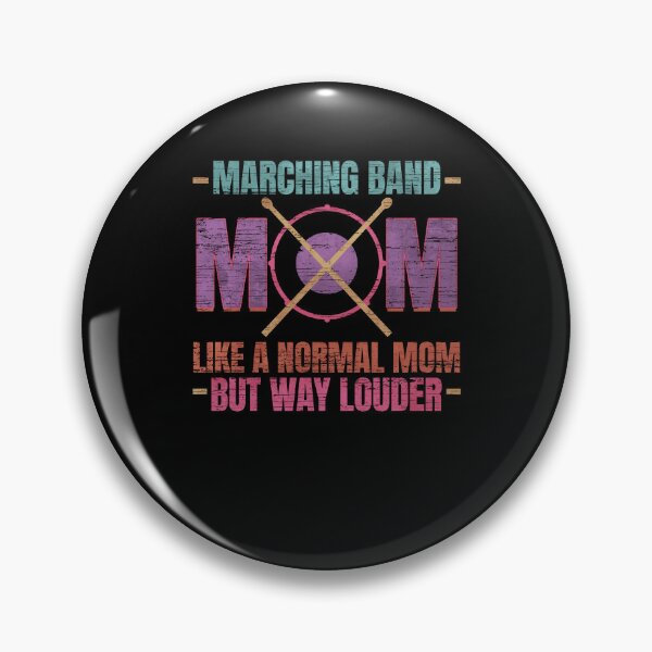 Item preview, Marching Band Mom Like a normal Mom but way Louder designed and sold by Pizzaboy777.