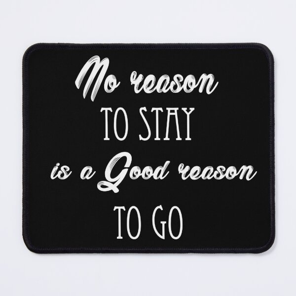 Item preview, No reason to say is a good reason to go 2 designed and sold by Nikmay Design.