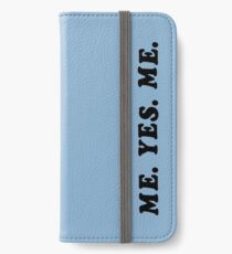 ME. YES. ME. iPhone Wallet/Case/Skin