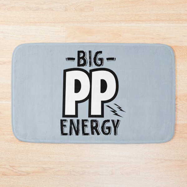 Item preview, big pp energy        designed and sold by AshleyPaigeC.