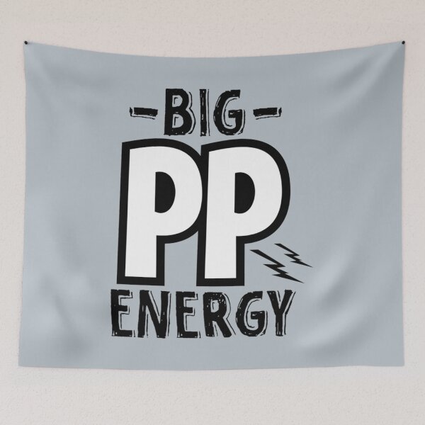 Item preview, big pp energy        designed and sold by AshleyPaigeC.