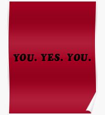 YOU. YES. YOU. Poster
