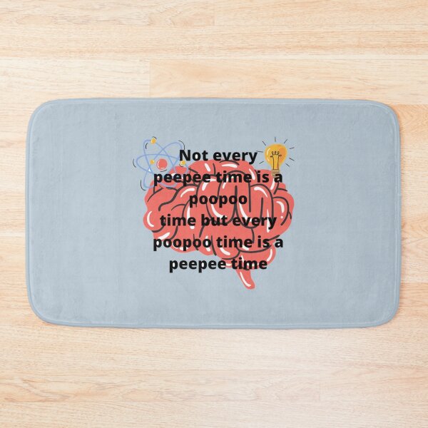 Item preview, Not every peepee time is a poopoo time but every poopoo time is a peepee time   designed and sold by AshleyPaigeC.