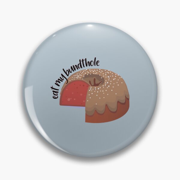 Item preview, Go ahead and eat my bundt hole   designed and sold by AshleyPaigeC.