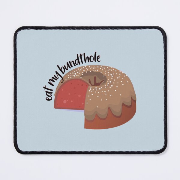 Item preview, Go ahead and eat my bundt hole   designed and sold by AshleyPaigeC.