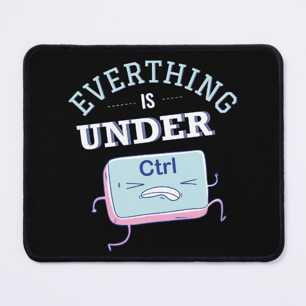 Item preview, Everything Is Under Control Funny Gamer Meme Keyboard Ctrl designed and sold by artado.