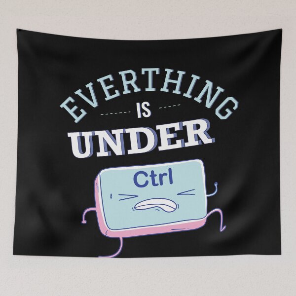 Item preview, Everything Is Under Control Funny Gamer Meme Keyboard Ctrl designed and sold by artado.
