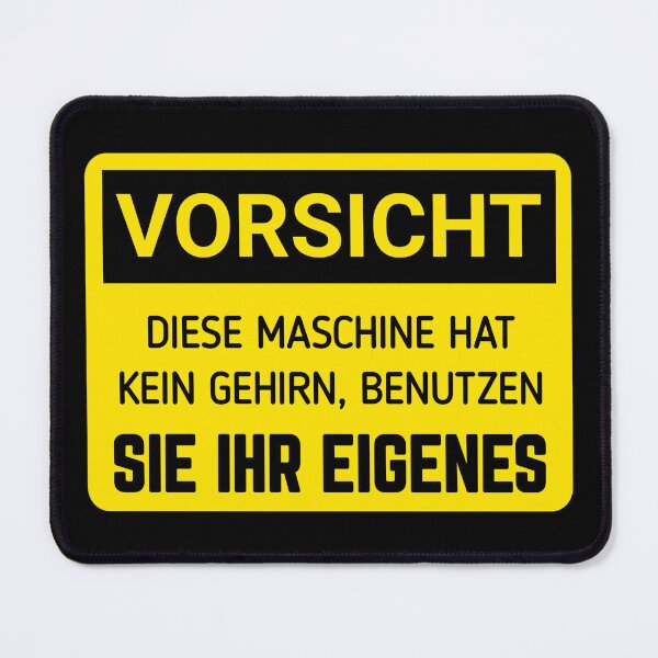 Item preview, Funny Caution this machine has no brain use your own funny warning signs, VORSICHT DIESE MASCHINE HAT KEIN GEHIRN, BENUTZEN SIE IHR EIGENES designed and sold by cizito.