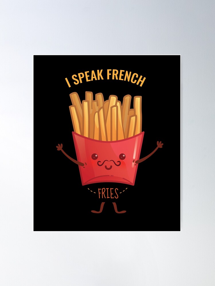 I Speak French Fries Funny Humor Food Lovers Saying Joke Gifts Zip